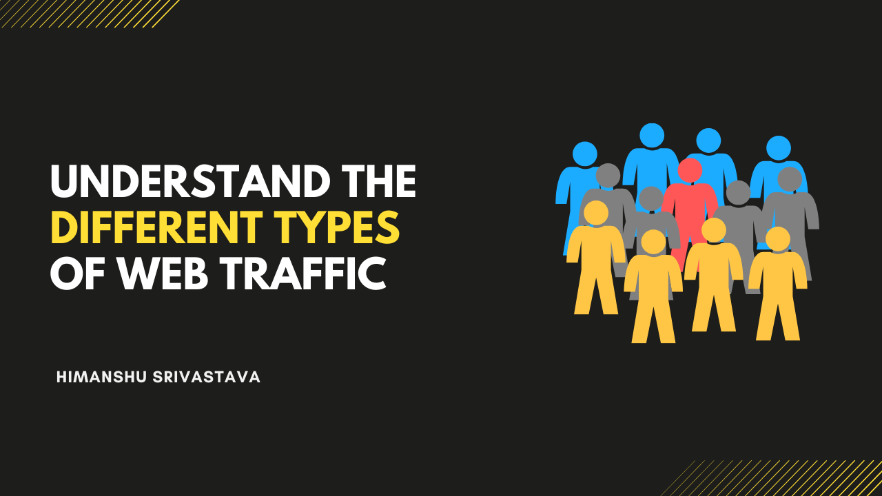 Understand the different types of web traffic.